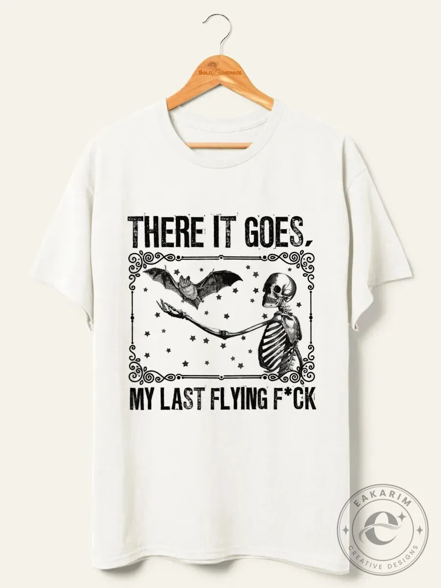 Funny Skeleton Bat There It Goes My Last Flying F*ck T-Shirt